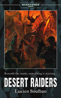 Lucien Soulban [Soulban, Lucien] — Desert Raiders