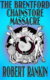 Robert Rankin — The Brentford Chainstore Massacre