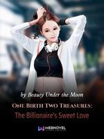 Generated by BokGen.com — One Birth Two Treasures: The Billionaire's Sweet Love