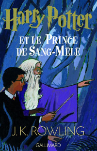 J.K.Rowling — Harry Potter et le Prince de Sang-Mêlé