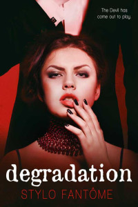 Fantôme, Stylo [Fantôme, Stylo] — Degradation (The Kane Trilogy Book 1)