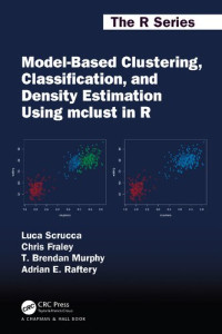 Luca Scrucca, Chris Fraley, T. Brendan Murphy, Adrian E. Raftery — Model-Based Clustering, Classification, and Density Estimation Using mclust in R