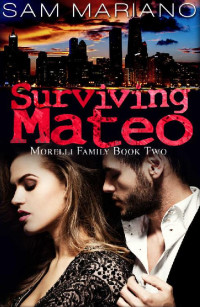 Sam Mariano [Mariano, Sam] — Surviving Mateo (Morelli Family, #2)