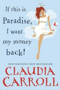 Claudia Carroll — If This Is Paradise, I Want My Money Back