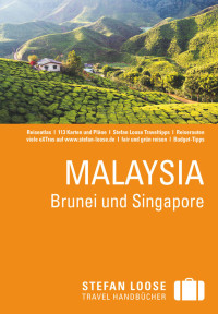 Moritz Jacobi, Mischa Loose, Renate Loose, Stefan Loose — Stefan Loose - Malaysia: Brunei und Singapore