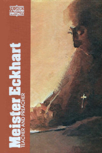 Bernard McGinn && Frank Tobin && Elvira Borgstadt && Kenneth Northcott — Meister Eckhart: Teacher and Preacher