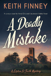 Keith Finney — A Deadly Mistake (Lipton St Faith Mystery 3)