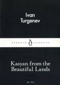 Ivan Sergeevich Turgenev — Kasyan from the Beautiful Lands
