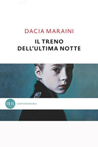 Dacia Maraini — Il treno dell'ultima notte (Contemporanea) (Italian Edition)