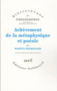 Martin Heidegger — Achèvement de la métaphysique et poésie