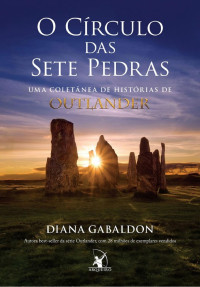 Diana Gabaldon — O Círculo Das Sete Pedras