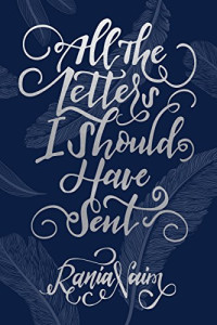Rania Naim [Naim, Rania] — All the Letters I Should Have Sent