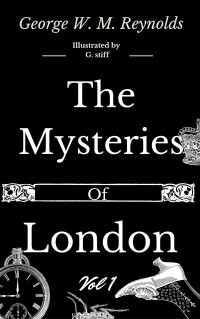 George W. M. Reynolds — The Mysteries of London