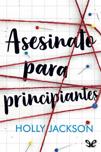 Holly Jackson — Asesinato para principiantes