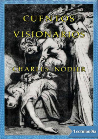 Charles Nodier — Cuentos visionarios