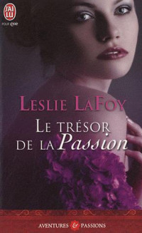 Leslie LaFoy — Trilogie Perfect, Tome 3 : Le Trésor de la passion