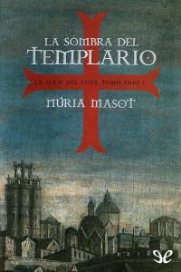 Núria Masot — LA SOMBRA DEL TEMPLARIO