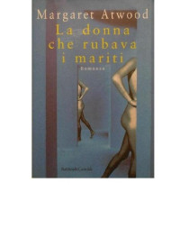 Margaret Atwood — La donna che rubava i mariti