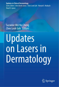Suzanne Wei Na Cheng (Editor), Chee Leok Goh (Editor) — Updates on Lasers in Dermatology
