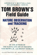 Tom Brown, Jr. — Tom Brown's Field Guide to Nature Observation and Tracking
