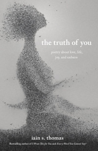 Iain S. Thomas — The Truth of You