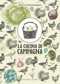 Monica Sommacampagna — La cucina di campagna
