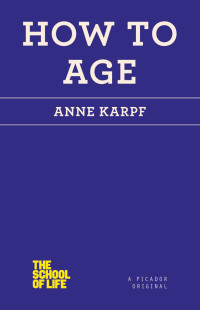 Anne Karpf — How to Age