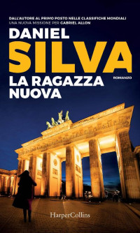 Daniel Silva — La ragazza nuova
