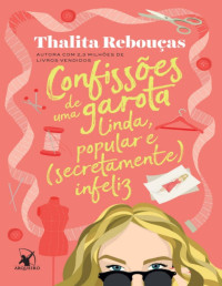 Thalita Rebouças — Confissões de uma garota linda, popular e (secretamente) infeliz
