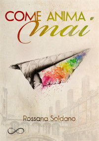 Rossana Soldano — Come anima mai