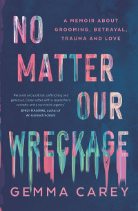 Gemma Carey — No Matter Our Wreckage