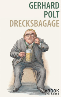 Gerhard Polt — Drecksbagage