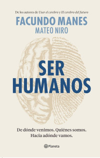 Facundo Manes y Mateo Niro — Ser humanos