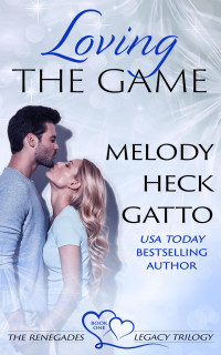 Melody Heck Gatto [Gatto, Melody Heck] — Loving the Game