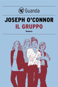 Joseph O'Connor [O'Connor, Joseph] — Il gruppo