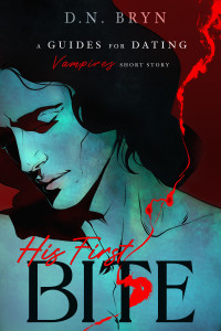 D. N. Bryn — Guides for Dating Vampires 01.5 - His First Bite