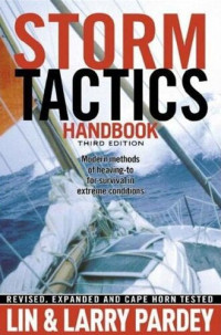 Lin Pardey & Larry Pardey [Pardey, Lin] — Storm Tactics: Modern Methods of Heaving-to for Survival in Extreme Conditions, 3rd Edition