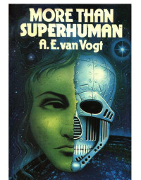 A. E. Van Vogt — More Than Superhuman