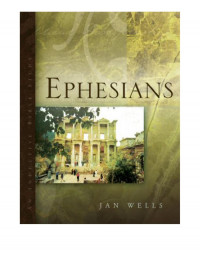 Jan Wells — Ephesians - An Inductive Bible Study