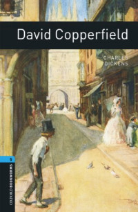 Charles Dickens — David Copperfield (Oxford Bookworms)
