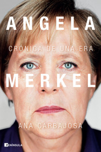 Ana Carbajosa — Angela Merkel