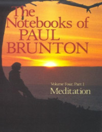 Paul Brunton [Brunton, Paul] — 04 - Meditation ; The Body