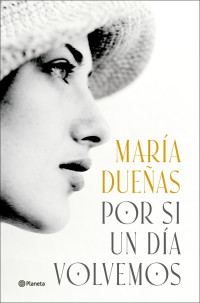 María Dueñas — Por si un día volvemos