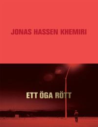Jonas Hassen Khemiri — Ett öga rött