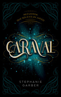 Stephanie Garber — Caraval