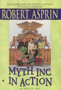 Robert Asprin — MA 09 - M.Y.T.H. Inc. In Action