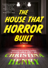Christina Henry — The House That Horror Built