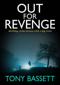 Tony Bassett — Out for Revenge