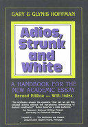 Gary Hoffman, Glynis Hoffman — Adios, Strunk and White: A Handbook for the New Academic Essay
