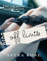 Astra Rose — Off Limits: A Forbidden Stepdaddy Love Story